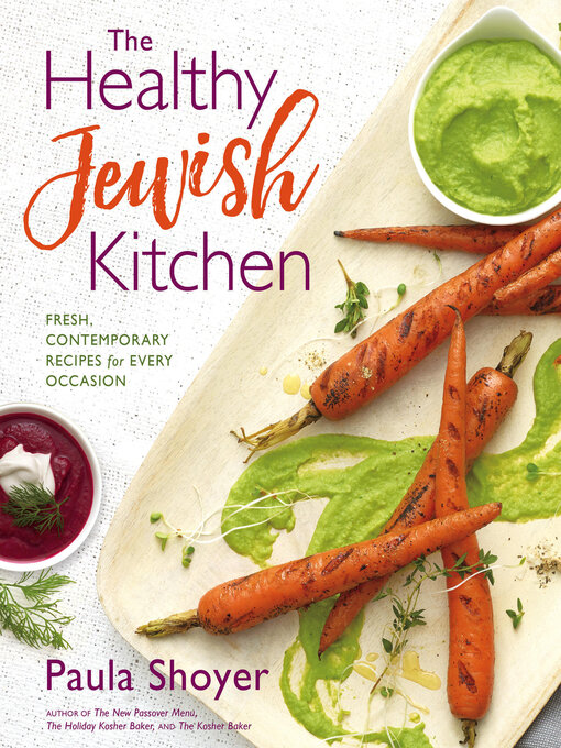 Title details for The Healthy Jewish Kitchen by Paula Shoyer - Available
